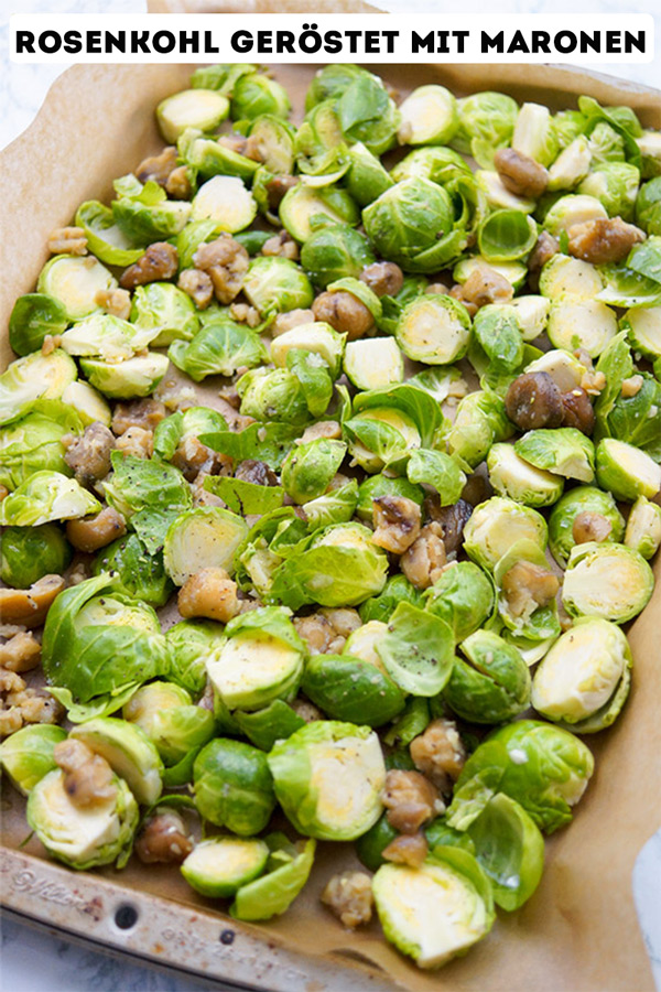 Rosenkohl geröstet mit Maronen Rezept